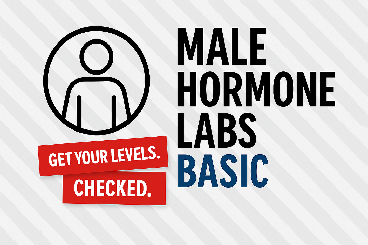 Male Hormone Labs- BASIC